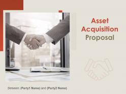 Asset acquisition proposal powerpoint presentation slides