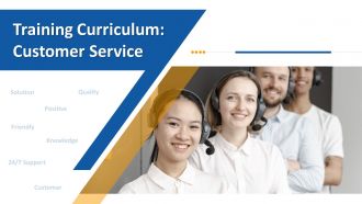 Comprehensive Customer Service Training Curriculum Edu PPT