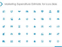 Marketing expenditure estimate powerpoint presentation slides