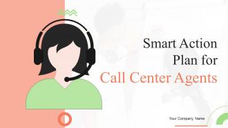 Smart Action Plan For Call Center Agents Powerpoint Presentation Slides