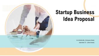 Startup business idea proposal powerpoint presentation slides