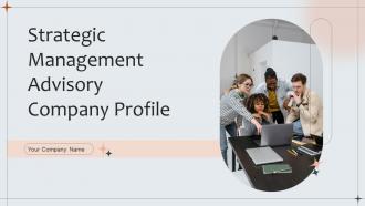 Strategic Management Advisory Company Profile Complete Deck