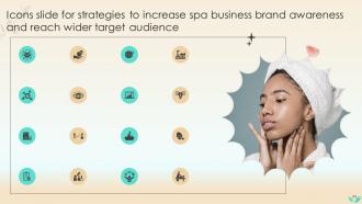 Strategies To Increase Spa Business Brand Awareness And Reach Wider Target Audience Complete Deck Strategy CD V Idea Content Ready