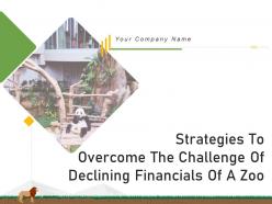 Strategies to overcome the challenge of declining financials of a zoo complete deck