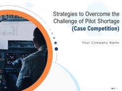 Strategies to overcome the challenge of pilot shortage case competition complete deck