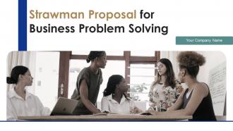 Strawman proposal for business problem solving powerpoint presentation slides