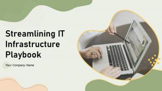 Streamlining IT Infrastructure Playbook Powerpoint Presentation Slides