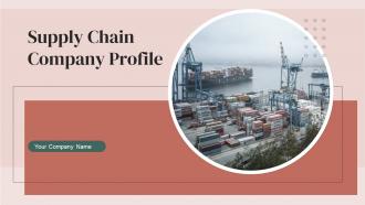 Supply Chain Company Profile Powerpoint Presentation Slides