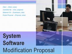 System Software Modification Proposal Powerpoint Presentation Slides