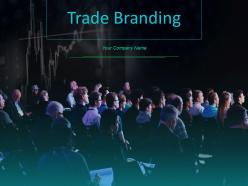 Trade Branding Powerpoint Presentation Slides