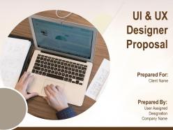 UI And UX Designer Proposal Powerpoint Presentation Slides