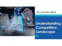 Understanding competitive landscape powerpoint presentation slides