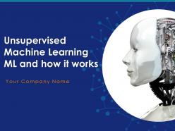 Unsupervised Machine Learning ML And How It Works