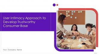 User intimacy approach to develop trustworthy consumer base powerpoint presentation slides