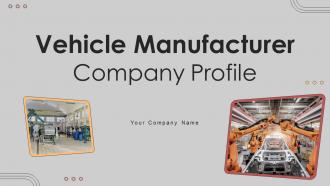 Vehicle Manufacturer Company Profile Powerpoint Presentation Slides CP CD V