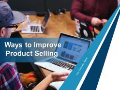 Ways To Improve Product Selling Powerpoint Presentation Slides