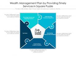 Wealth management plan by providing timely services in square puzzle