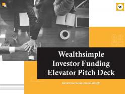 Wealthsimple investor funding elevator pitch deck ppt template