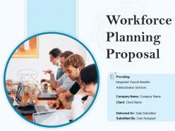 Workforce planning proposal powerpoint presentation slides