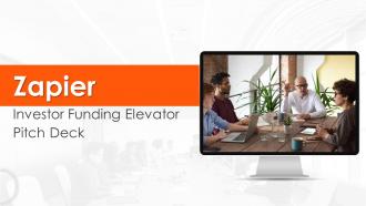 Zapier Investor Funding Elevator Pitch Deck Ppt Template