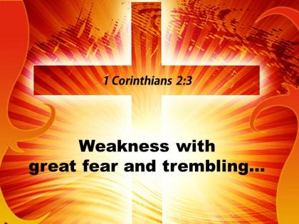 0514 1 corinthians 23 weakness with great fear powerpoint church sermon