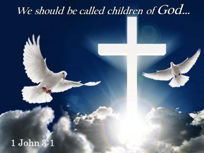 0514 1 john 31 we should be called children powerpoint church sermon