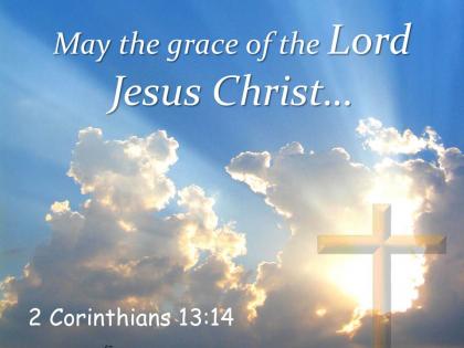 0514 2 corinthians 1314 may the grace of the lord powerpoint church sermon