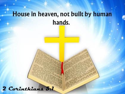 0514 2 corinthians 51 house in heaven not built powerpoint church sermon