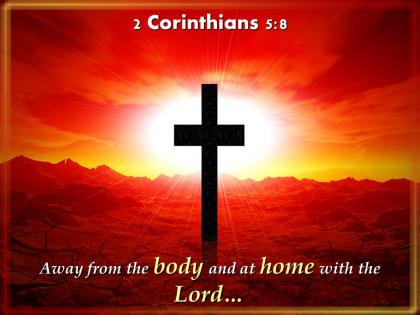 0514 2 corinthians 58 the body and at home powerpoint church sermon