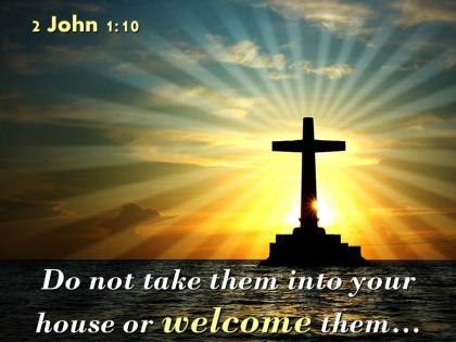 0514 2 john 110 your house or welcome them powerpoint church sermon