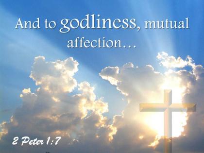 0514 2 peter 17 and to godliness mutual affection powerpoint church sermon