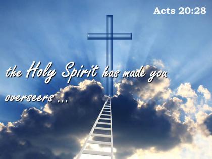 0514 acts 2028 holy spirit has made you overseers powerpoint church sermon