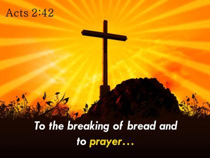 0514 acts 242 the breaking of bread powerpoint church sermon