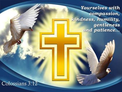 0514 colossians 312 yourselves with compassion kindness humility gentleness powerpoint church sermon