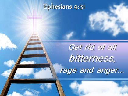 0514 ephesians 431 get rid of all bitterness rage powerpoint church sermon