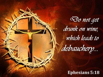 0514 ephesians 518 which leads to debauchery powerpoint church sermon