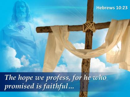 0514 hebrews 1023 he who promised is faithful powerpoint church sermon