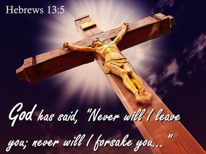 0514 hebrews 135 god has said never will i leave you power powerpoint church sermon