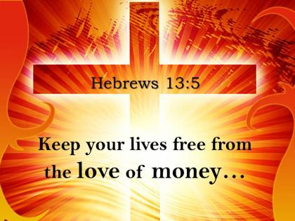 0514 hebrews 135 your lives free from the love powerpoint church sermon