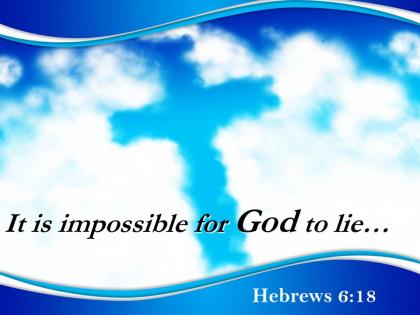 0514 hebrews 618 it is impossible for god powerpoint church sermon