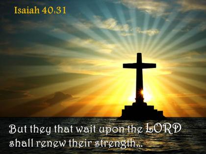 0514 isaiah 4031 that wait upon the lord powerpoint church sermon