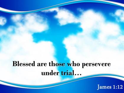 0514 james 112 blessed are those who persevere under powerpoint church sermon