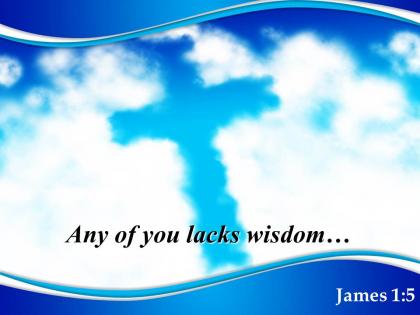 0514 james 15 any of you lacks wisdom powerpoint church sermon