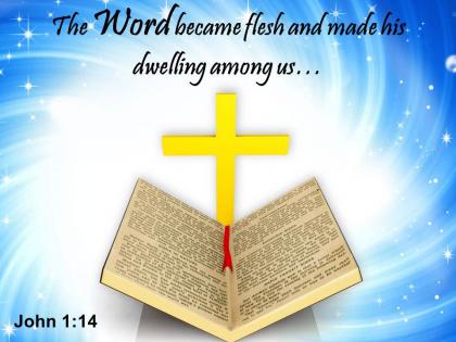 0514 john 114 the word became flesh power powerpoint church sermon