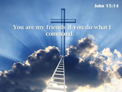 0514 john 1514 you are my friends if powerpoint church sermon