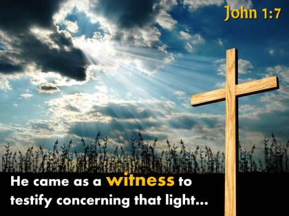 0514 john 17 he came as a witness powerpoint church sermon