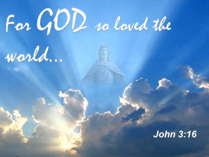 0514 john 316 for god so loved the world powerpoint church sermon