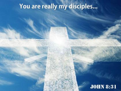 0514 john 831 you are really my powerpoint church sermon