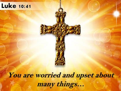 0514 luke 1041 you are worried and upset powerpoint church sermon