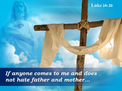 0514 luke 1426 if anyone comes to me powerpoint church sermon